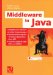 Middleware in Java : Leitfaden zum Entwurf verteilter Anwendungen ; Implementierung von verteilten Systemen über JMS ; verteilte Objekte über RMI und CORBA